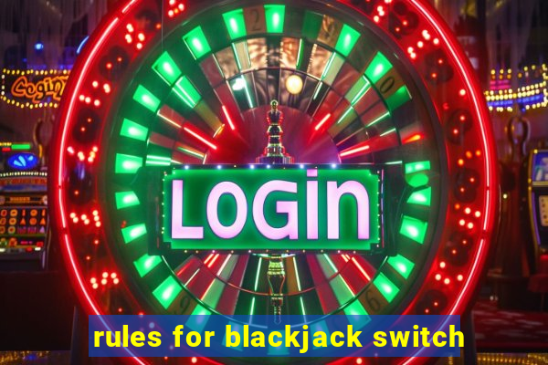 rules for blackjack switch