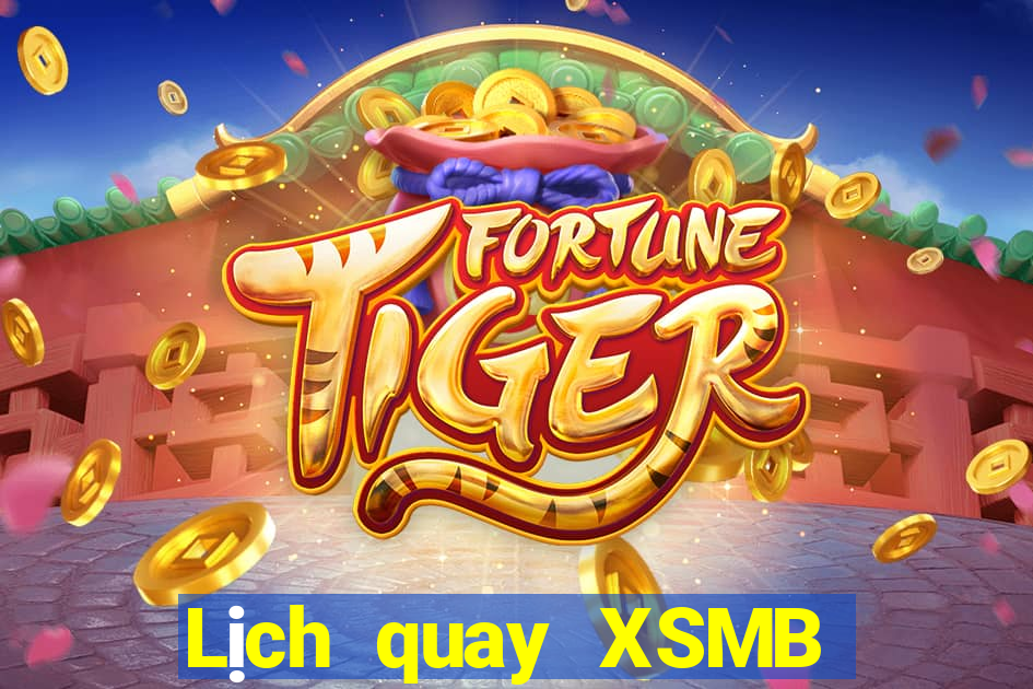 Lịch quay XSMB ngày 2