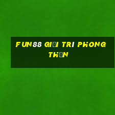 Fun88 giải trí Phong Thần