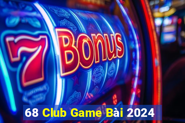 68 Club Game Bài 2024