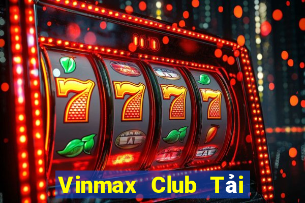 Vinmax Club Tải Game Bài Go88