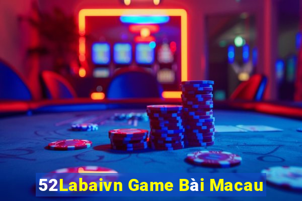 52Labaivn Game Bài Macau