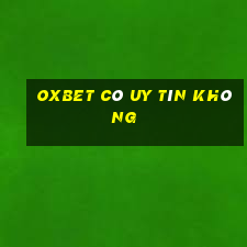 oxbet có uy tín không