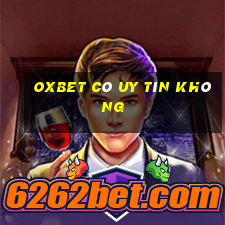 oxbet có uy tín không