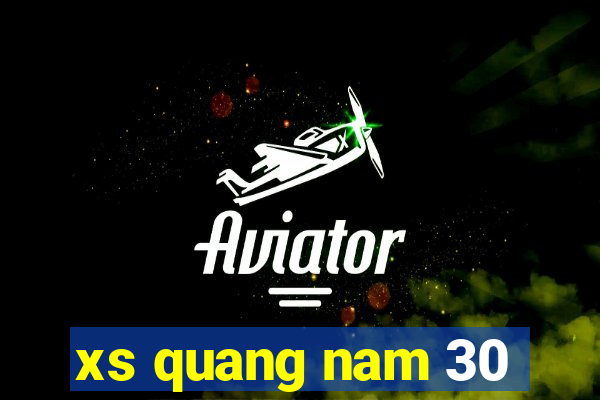 xs quang nam 30