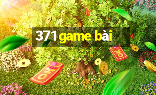 371 game bài