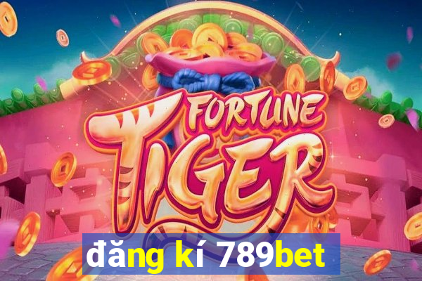 đăng kí 789bet