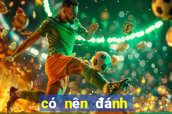 có nên đánh lô đề online