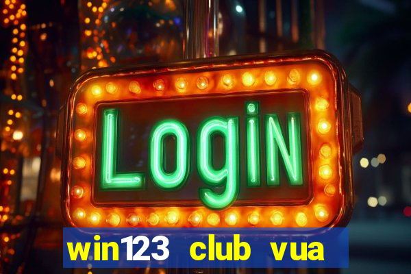 win123 club vua bài đổi thưởng