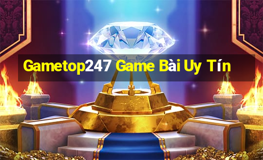 Gametop247 Game Bài Uy Tín