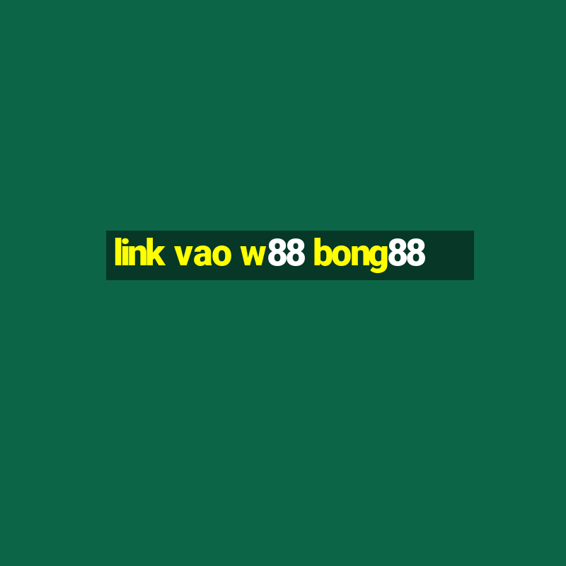 link vao w88 bong88