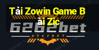 Tải Zowin Game Bài Zic