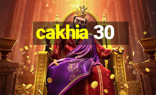 cakhia 30