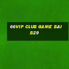 66Vip Club Game Bài B29