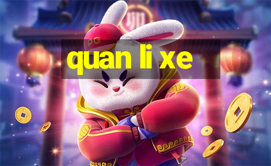 quan li xe