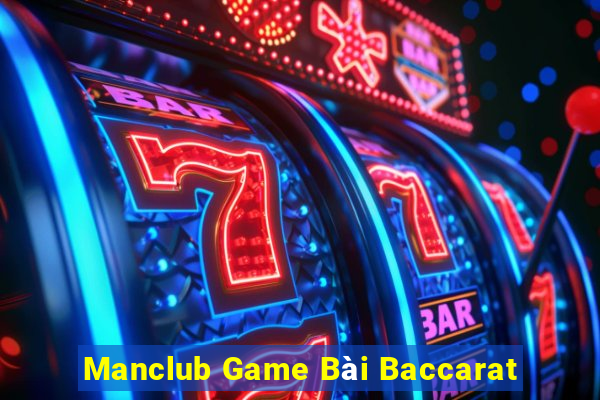 Manclub Game Bài Baccarat