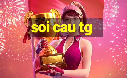 soi cau tg