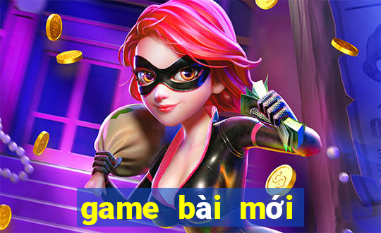 game bài mới nhất 2020