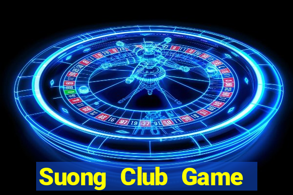 Suong Club Game Bài Lừa Đảo