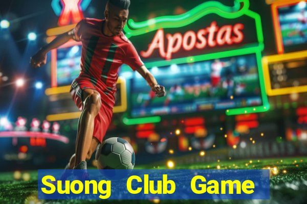 Suong Club Game Bài Lừa Đảo