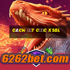 Cách đặt cược XSBL