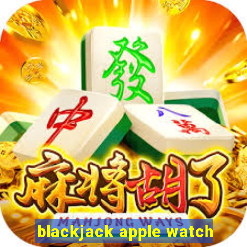 blackjack apple watch