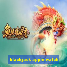 blackjack apple watch