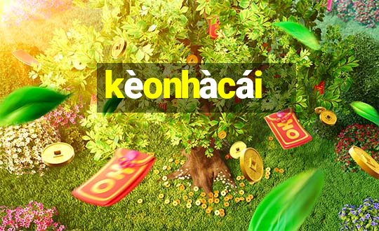 kèonhàcái