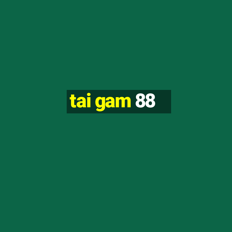 tai gam 88