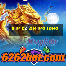 bắn cá khủng long