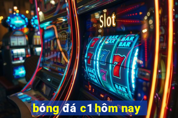 bóng đá c1 hôm nay