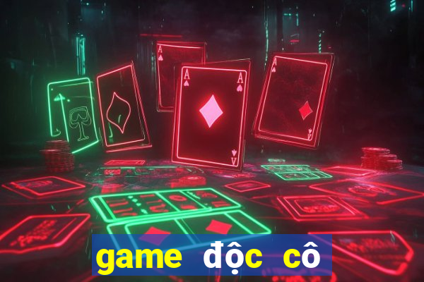 game độc cô cầu bại