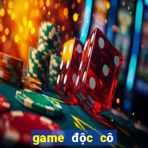 game độc cô cầu bại