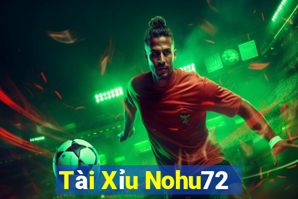 Tài Xỉu Nohu72