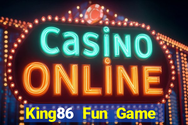 King86 Fun Game Bài Pc