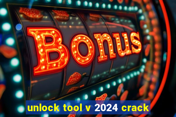 unlock tool v 2024 crack