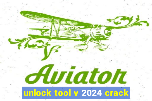 unlock tool v 2024 crack