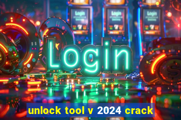 unlock tool v 2024 crack