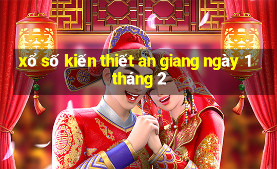 xổ số kiến thiết an giang ngày 1 tháng 2