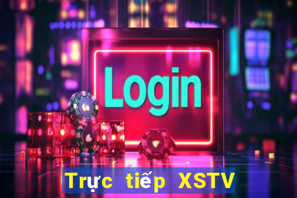 Trực tiếp XSTV ngày mai