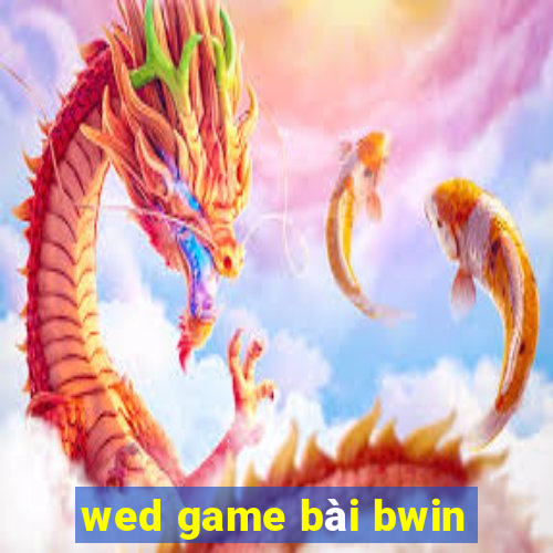 wed game bài bwin