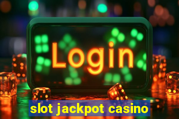 slot jackpot casino