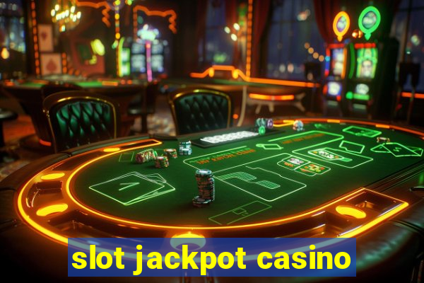 slot jackpot casino