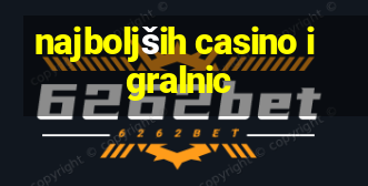 najboljših casino igralnic