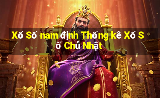 Xổ Số nam định Thống kê Xổ Số Chủ Nhật