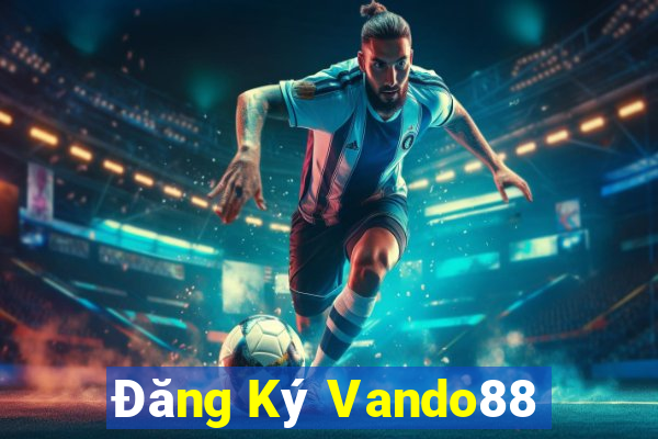 Đăng Ký Vando88