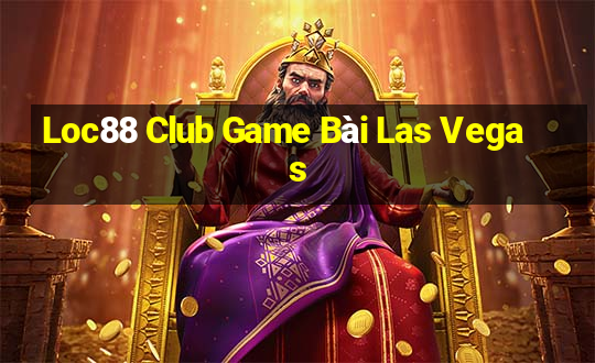 Loc88 Club Game Bài Las Vegas