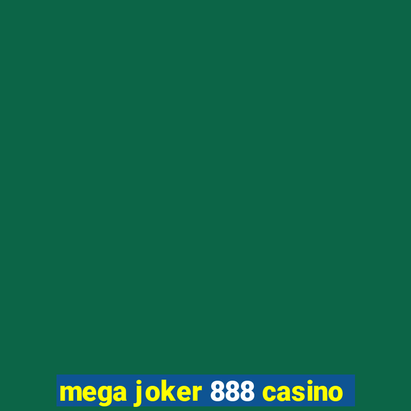 mega joker 888 casino