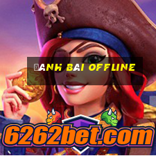 đánh bài offline