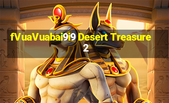 fVuaVuabai9i9 Desert Treasure 2